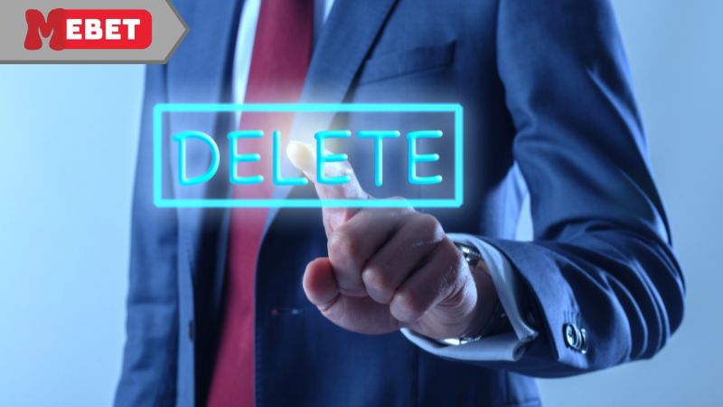 Hướng dẫn cách xóa tài khoản Mebet cho tân thủ